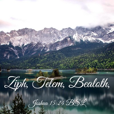 Picture 03 - Joshua 15:24 BSL - Ziph, Telem, - Bible Verse Picture