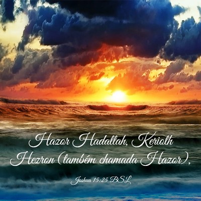 Picture 03 - Joshua 15:25 BSL - Hazor Hadattah, Kerioth Hezron (também chamada - Bible Verse Picture