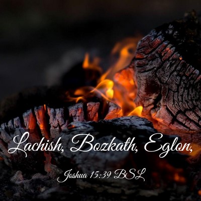 Picture 03 - Joshua 15:39 BSL - Lachish, Bozkath, - Bible Verse Picture