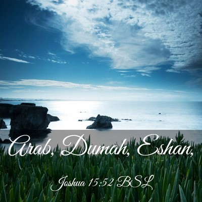 Picture 03 - Joshua 15:52 BSL - Arab, Dumah, - Bible Verse Picture