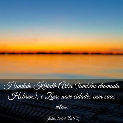 Picture 03 - Joshua 15:54 BSL - Humtah, Kiriath Arba (também chamada Hebron), e - Bible Verse Picture