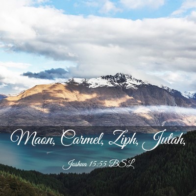 Picture 03 - Joshua 15:55 BSL - Maon, Carmel, Ziph, - Bible Verse Picture