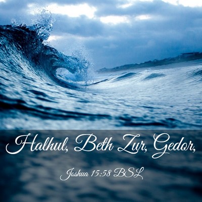 Picture 03 - Joshua 15:58 BSL - Halhul, Beth Zur, - Bible Verse Picture