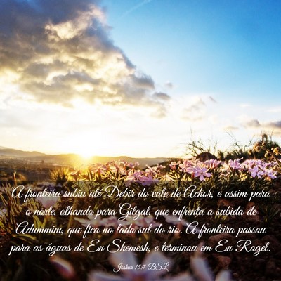 Picture 03 - Joshua 15:7 BSL - A fronteira subiu até Debir do vale de Achor, e - Bible Verse Picture