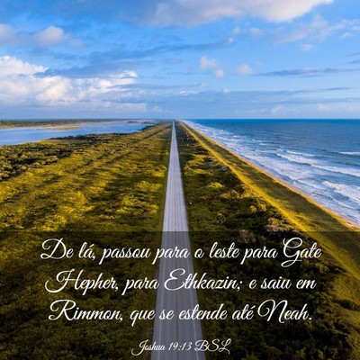 Picture 03 - Joshua 19:13 BSL - De lá, passou para o leste para Gate Hepher, - Bible Verse Picture