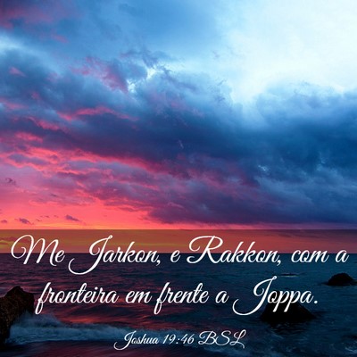 Picture 03 - Joshua 19:46 BSL - Me Jarkon, e Rakkon, com a fronteira em frente a - Bible Verse Picture