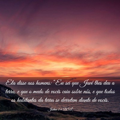 Picture 03 - Joshua 2:9 BSL - Ela disse aos homens: “Eu sei que Javé lhes - Bible Verse Picture