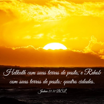 Picture 03 - Joshua 21:31 BSL - Helkath com suas terras de pasto, e Rehob com - Bible Verse Picture