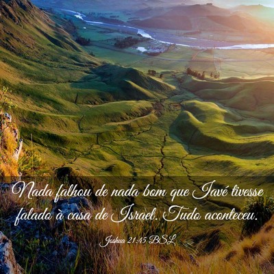 Picture 03 - Joshua 21:45 BSL - Nada falhou de nada bom que Iavé tivesse falado - Bible Verse Picture