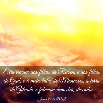 Picture 03 - Joshua 22:15 BSL - Eles vieram aos filhos de Rúben, e aos filhos de - Bible Verse Picture