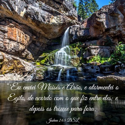 Picture 03 - Joshua 24:5 BSL - “'Eu enviei Moisés e Arão, e atormentei o - Bible Verse Picture