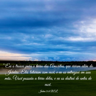 Picture 03 - Joshua 24:8 BSL - “'Eu o trouxe para a terra dos Amoritas, que - Bible Verse Picture