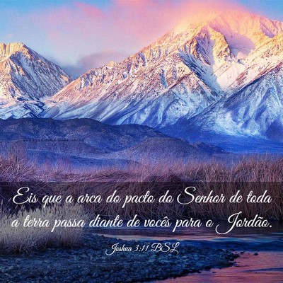 Picture 03 - Joshua 3:11 BSL - Eis que a arca do pacto do Senhor de toda a terra - Bible Verse Picture