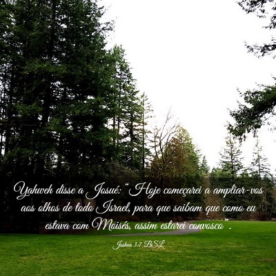 Picture 03 - Joshua 3:7 BSL - Yahweh disse a Josué: “Hoje começarei a - Bible Verse Picture