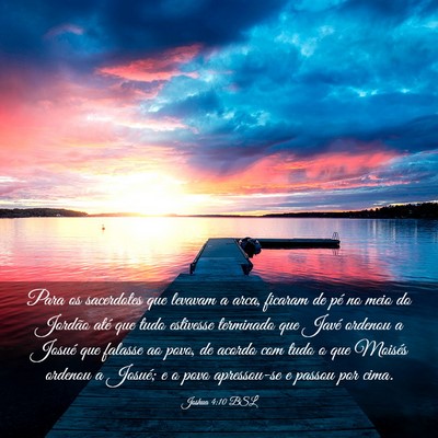 Picture 03 - Joshua 4:10 BSL - Para os sacerdotes que levavam a arca, ficaram de - Bible Verse Picture