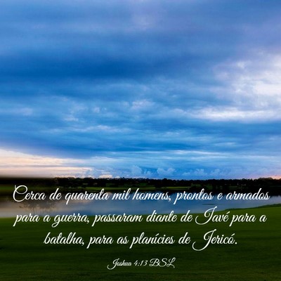 Picture 03 - Joshua 4:13 BSL - Cerca de quarenta mil homens, prontos e armados - Bible Verse Picture