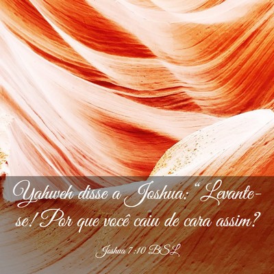 Picture 03 - Joshua 7:10 BSL - Yahweh disse a Joshua: “Levante-se! Por que - Bible Verse Picture