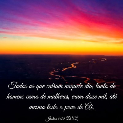 Picture 03 - Joshua 8:25 BSL - Todos os que caíram naquele dia, tanto de homens - Bible Verse Picture