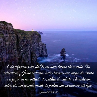 Picture 03 - Joshua 8:29 BSL - Ele enforcou o rei de Ai em uma árvore até a - Bible Verse Picture