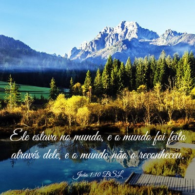Picture 03 - João 1:10 BSL - Ele estava no mundo, e o mundo foi feito através - Bible Verse Picture