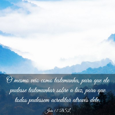 Picture 03 - João 1:7 BSL - O mesmo veio como testemunha, para que ele - Bible Verse Picture