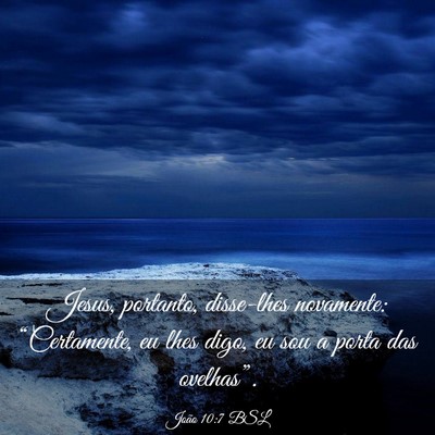 Picture 03 - João 10:7 BSL - Jesus, portanto, disse-lhes novamente: - Bible Verse Picture