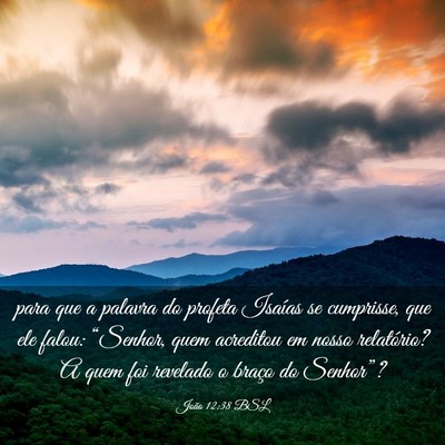 Picture 03 - João 12:38 BSL - para que a palavra do profeta Isaías se - Bible Verse Picture