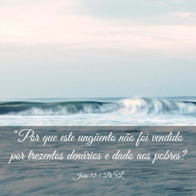 Picture 03 - João 12:5 BSL - “Por que este ungüento não foi vendido por - Bible Verse Picture