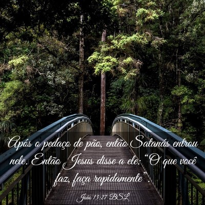 Picture 03 - João 13:27 BSL - Após o pedaço de pão, então Satanás entrou - Bible Verse Picture