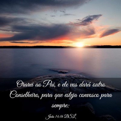 Picture 03 - João 14:16 BSL - Orarei ao Pai, e ele vos dará outro Conselheiro, - Bible Verse Picture