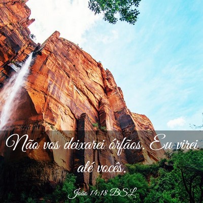Picture 03 - João 14:18 BSL - Não vos deixarei órfãos. Eu virei até - Bible Verse Picture