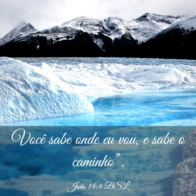 Picture 03 - João 14:4 BSL - Você sabe onde eu vou, e sabe o - Bible Verse Picture