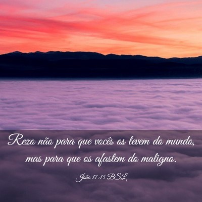 Picture 03 - João 17:15 BSL - Rezo não para que vocês os levem do mundo, mas - Bible Verse Picture