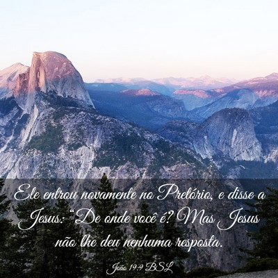 Picture 03 - João 19:9 BSL - Ele entrou novamente no Pretório, e disse a - Bible Verse Picture