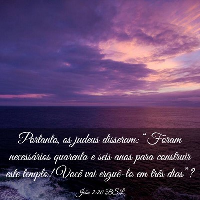 Picture 03 - João 2:20 BSL - Portanto, os judeus disseram: “Foram - Bible Verse Picture