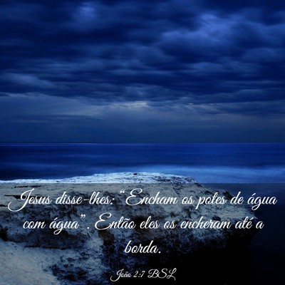 Picture 03 - João 2:7 BSL - Jesus disse-lhes: “Encham os potes de água com - Bible Verse Picture