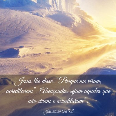 Picture 03 - João 20:29 BSL - Jesus lhe disse: “Porque me viram, - Bible Verse Picture