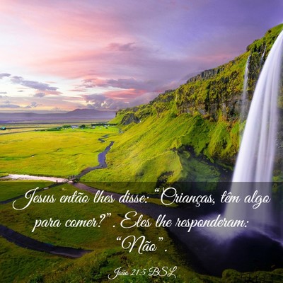 Picture 03 - João 21:5 BSL - Jesus então lhes disse: “Crianças, têm algo - Bible Verse Picture