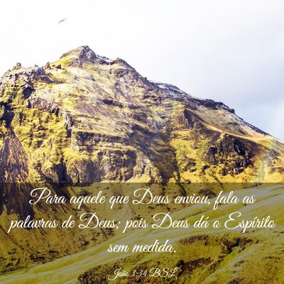 Picture 03 - João 3:34 BSL - Para aquele que Deus enviou, fala as palavras de - Bible Verse Picture