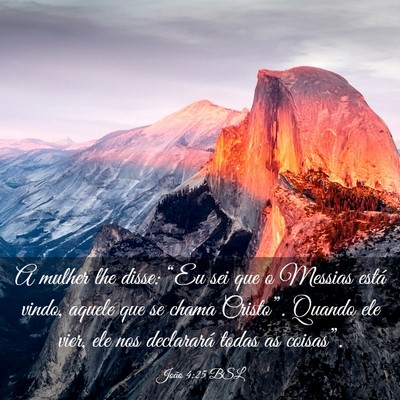 Picture 03 - João 4:25 BSL - A mulher lhe disse: “Eu sei que o Messias está - Bible Verse Picture