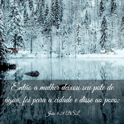 Picture 03 - João 4:28 BSL - Então a mulher deixou seu pote de água, foi - Bible Verse Picture