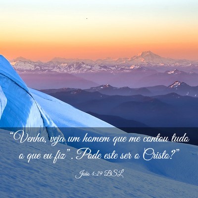 Picture 03 - João 4:29 BSL - “Venha, veja um homem que me contou tudo o que - Bible Verse Picture
