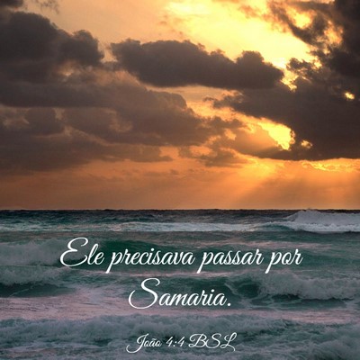 Picture 03 - João 4:4 BSL - Ele precisava passar por - Bible Verse Picture