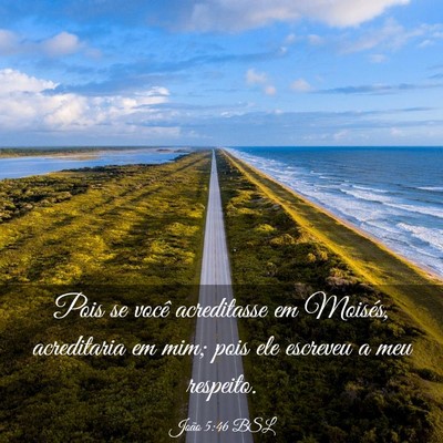 Picture 03 - João 5:46 BSL - Pois se você acreditasse em Moisés, acreditaria - Bible Verse Picture