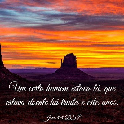 Picture 03 - João 5:5 BSL - Um certo homem estava lá, que estava doente há - Bible Verse Picture