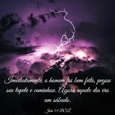 Picture 03 - João 5:9 BSL - Imediatamente, o homem foi bem feito, pegou seu - Bible Verse Picture