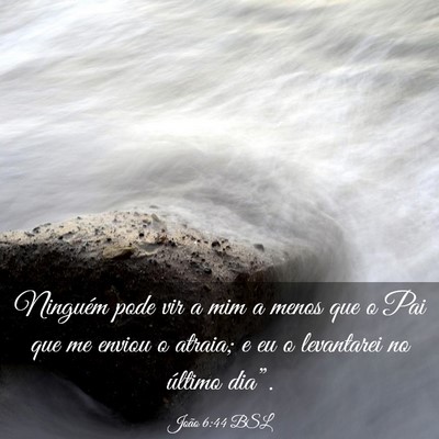 Picture 03 - João 6:44 BSL - Ninguém pode vir a mim a menos que o Pai que me - Bible Verse Picture