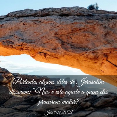 Picture 03 - João 7:25 BSL - Portanto, alguns deles de Jerusalém disseram: - Bible Verse Picture