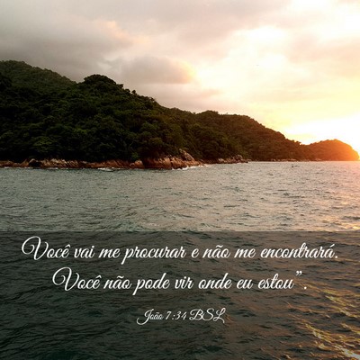 Picture 03 - João 7:34 BSL - Você vai me procurar e não me encontrará. - Bible Verse Picture