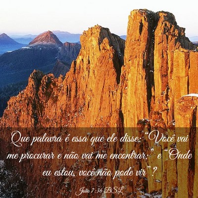 Picture 03 - João 7:36 BSL - Que palavra é essa que ele disse: “Você vai - Bible Verse Picture